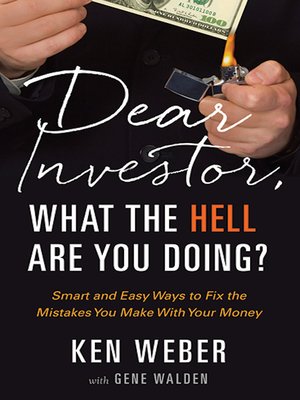 cover image of Dear Investor, What the HELL are You Doing?